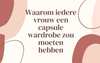 Waarom iedere vrouw een Capsule Wardrobe zou moeten hebben!