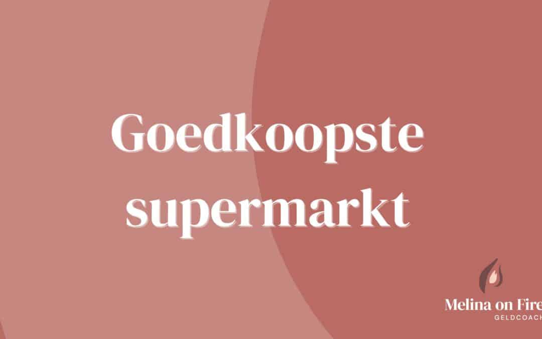 Bespaar op Boodschappen: Wat is de Goedkoopste Supermarkt?