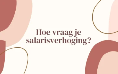 Hoe vraag je salarisverhoging?