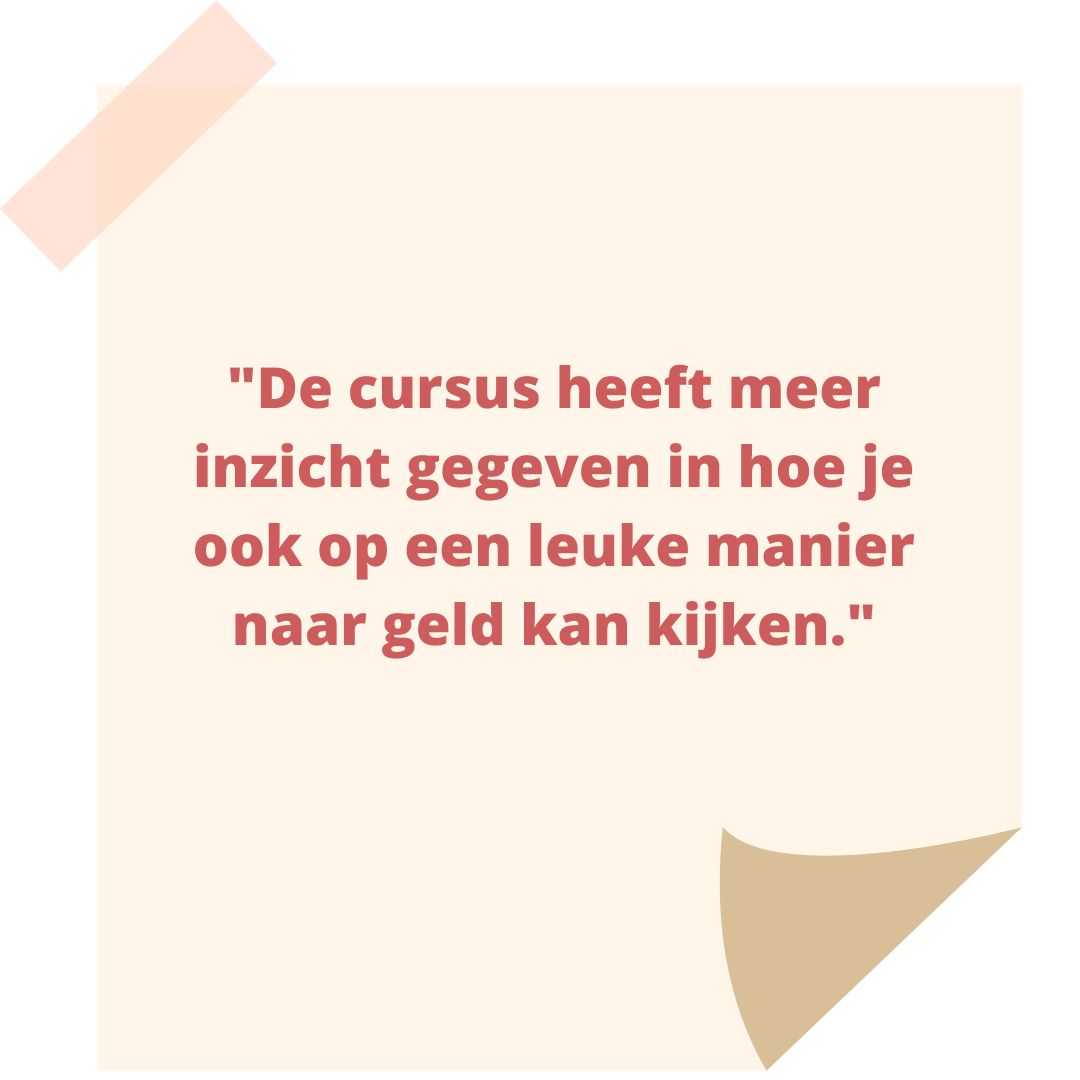Voor de cursus vloog het geld eruit zodra ik het geld binnenkreeg, nu heb ik veel meer inzicht en weet ik hoe ik meer geld moet aantrekken (1)