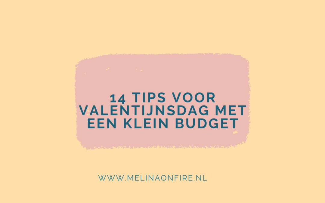 14 tips voor valentijnsdag met een klein budget!