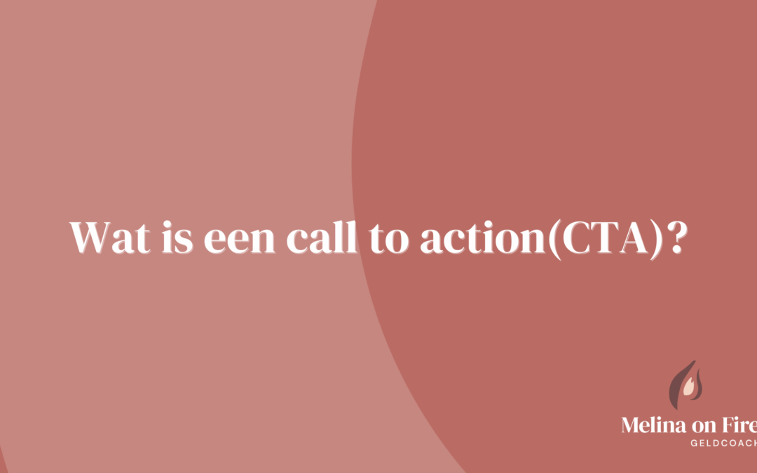 Wat is een call to action(CTA)?