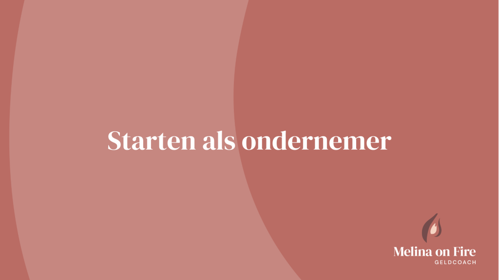 Stappenplan Voor De Startende Ondernemer Melina On Fire