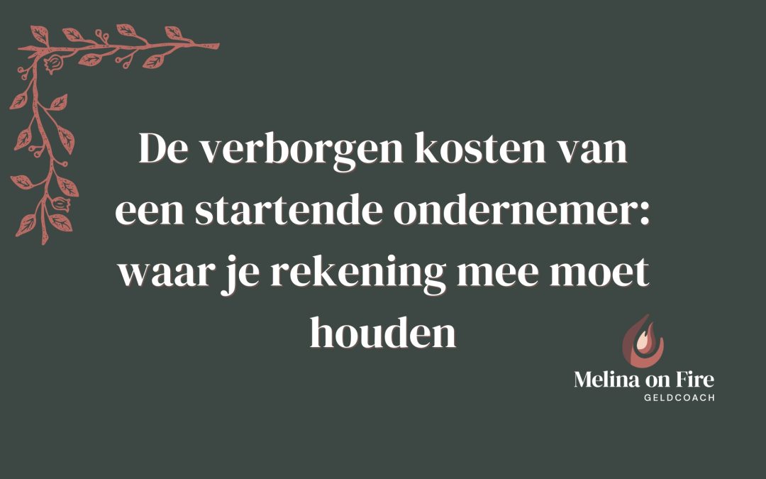 De verborgen kosten van een startende ondernemer: waar je rekening mee moet houden