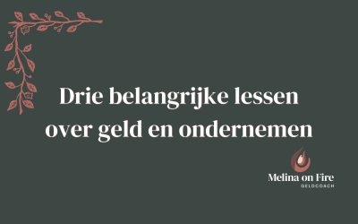 Drie belangrijke lessen over geld en ondernemen