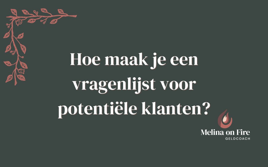 Hoe maak je een vragenlijst voor potentiële klanten?