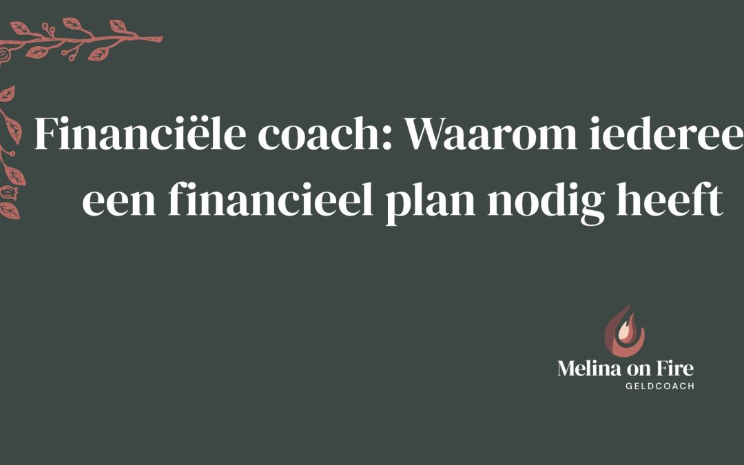 Waarom Iedereen Een Financieel Plan Nodig Heeft