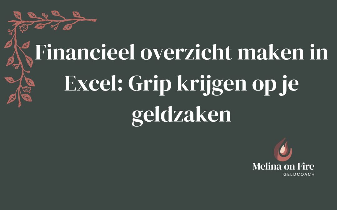 Financieel overzicht maken in Excel: Grip krijgen op je geldzaken