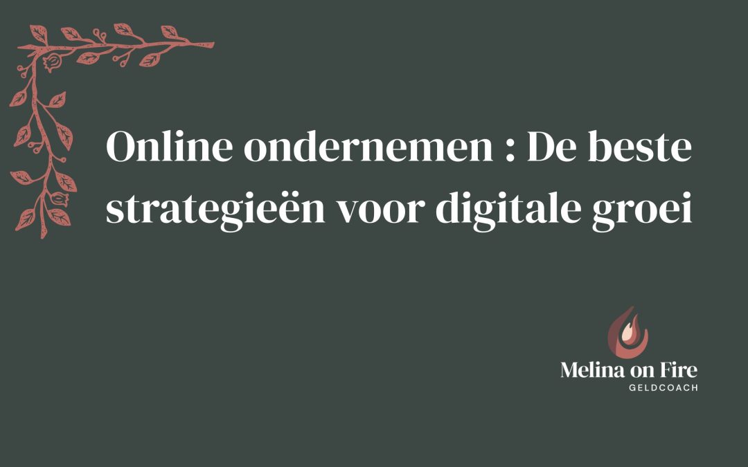 Online ondernemen : De beste strategieën voor digitale groei