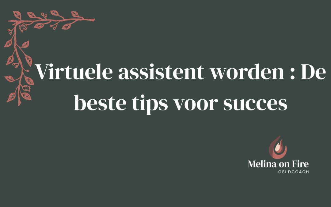 Virtuele assistent worden : De beste tips voor succes