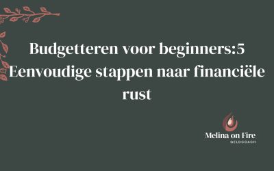 Budgetteren voor beginners: 5 Eenvoudige stappen naar financiële rust