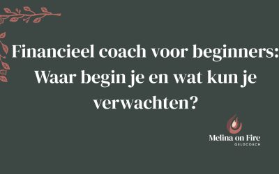 financiële coach  voor beginners: Waar begin je en wat kun je verwachten?