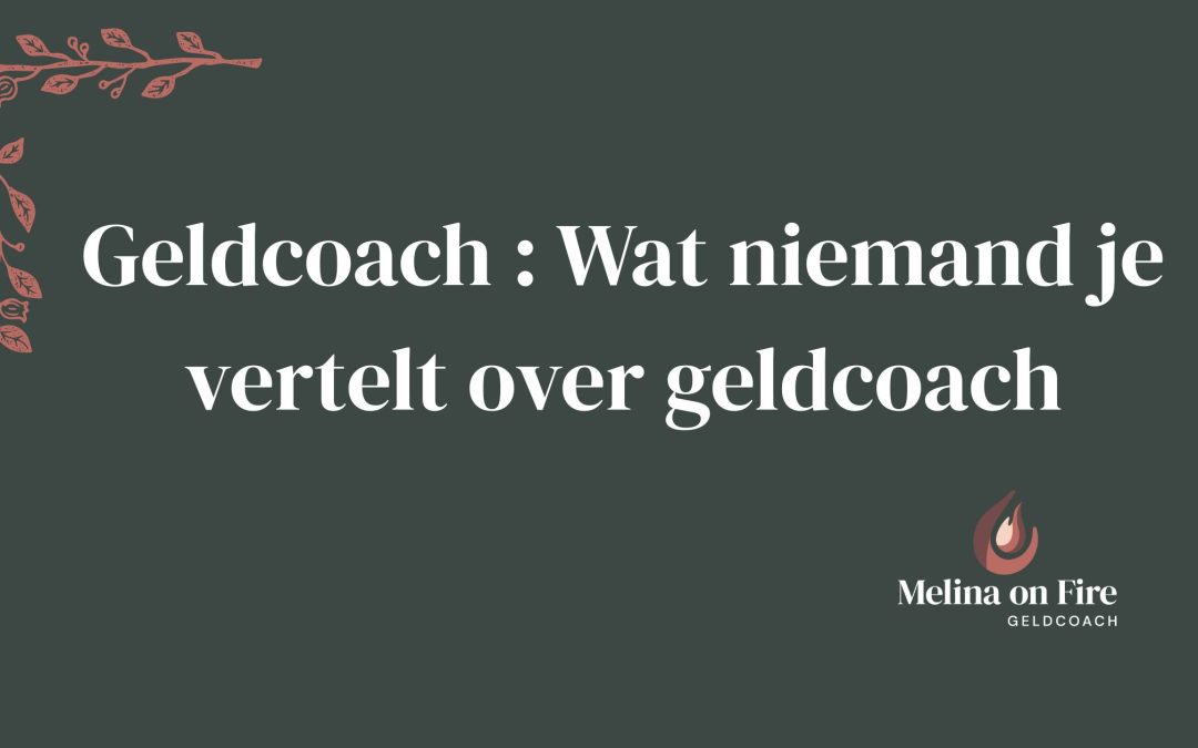 Geldcoach : Wat niemand je vertelt over geldcoach
