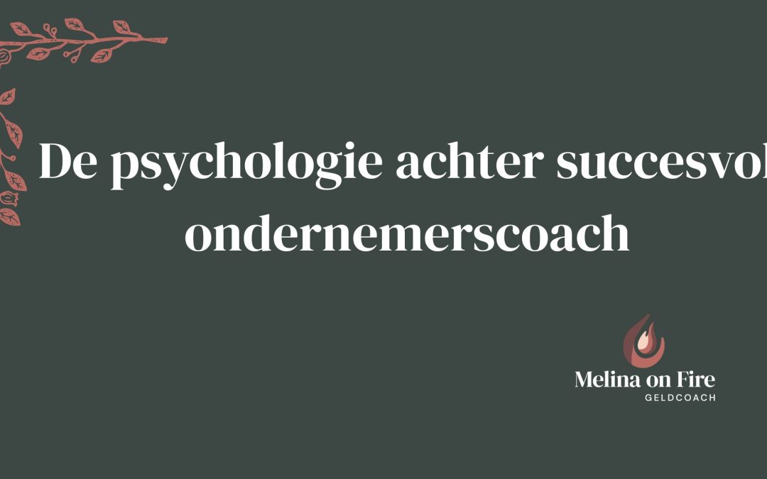 De psychologie achter succesvol ondernemerscoach