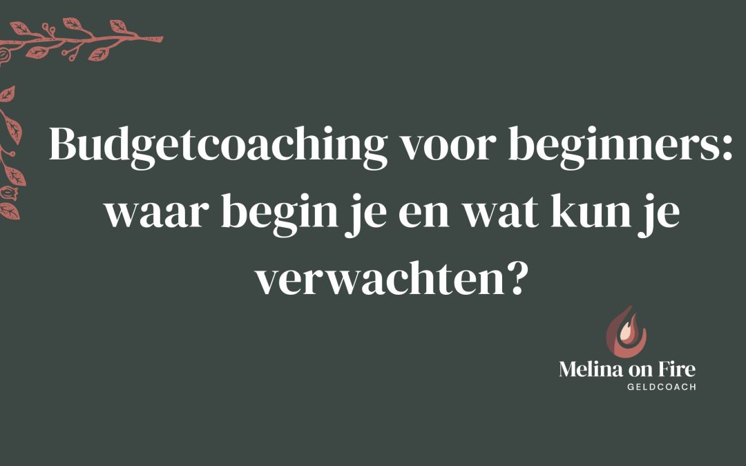 Budgetcoaching voor beginners: waar begin je en wat kun je verwachten?