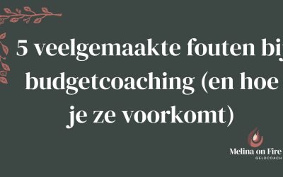 5 veelgemaakte fouten bij budgetcoaching (en hoe je ze voorkomt)