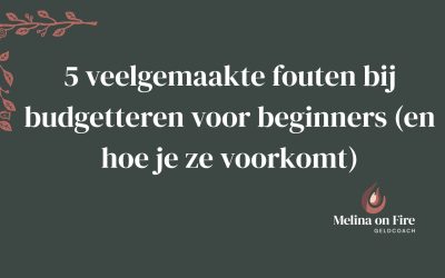 5 veelgemaakte fouten bij budgetteren voor beginners (en hoe je ze voorkomt)
