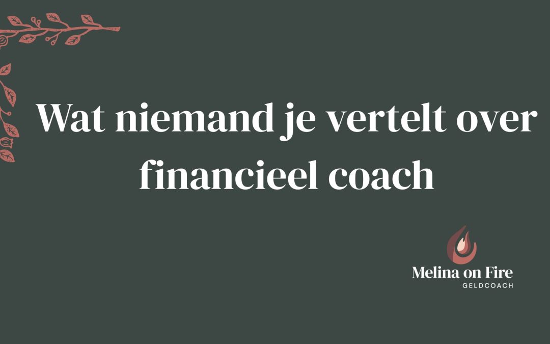 Wat niemand je vertelt over Financiële coach