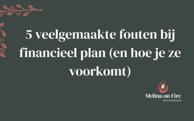 5 veelgemaakte fouten bij financieel plan (en hoe je ze voorkomt)