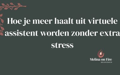 Hoe je meer haalt uit virtuele assistent worden zonder extra stress