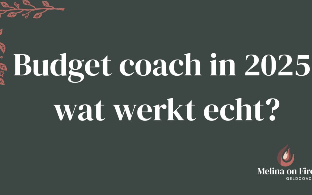 Budget coach in 2025: Wat werkt echt?