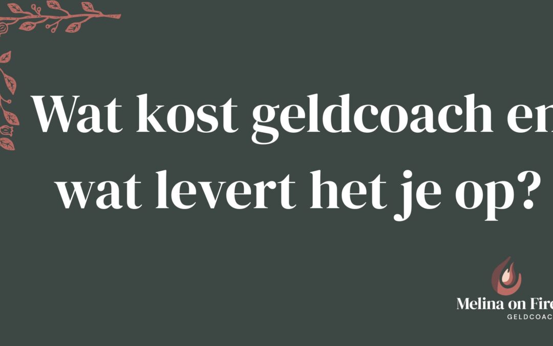 Wat kost geldcoach en wat levert het je op?