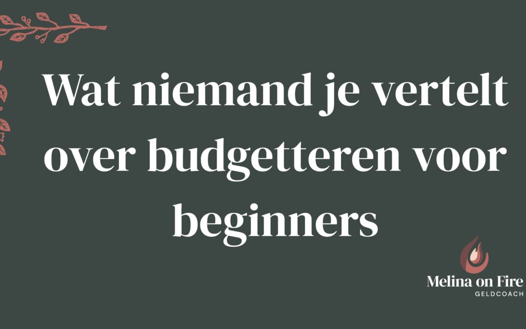 Wat niemand je vertelt over budgetteren voor beginners