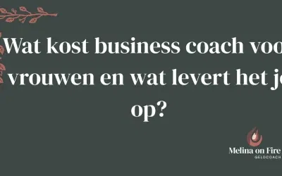 Wat kost business coach voor vrouwen en wat levert het je op?