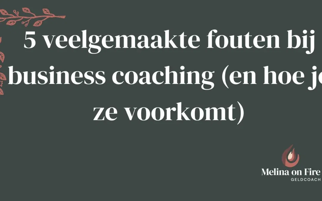 5 veelgemaakte fouten bij business coaching (en hoe je ze voorkomt)