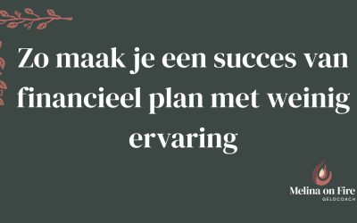 Zo maak je een succes van financieel plan met weinig ervaring
