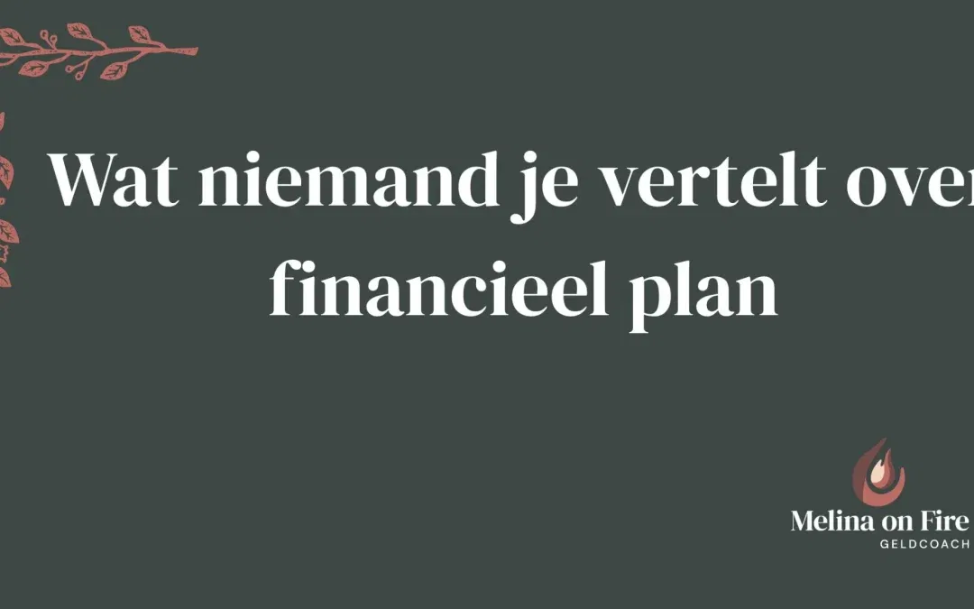 Wat niemand je vertelt over financieel plan