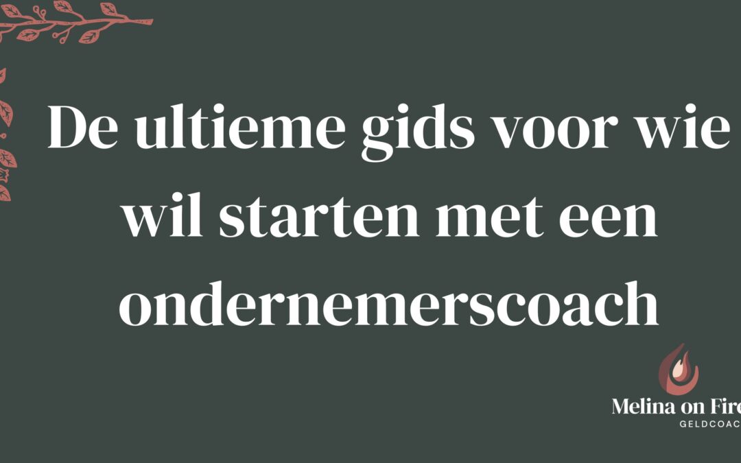 De ultieme gids voor wie wil starten met een ondernemerscoach