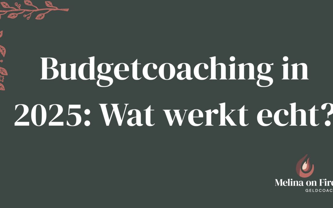 Budgetcoaching in 2025: Wat werkt echt?