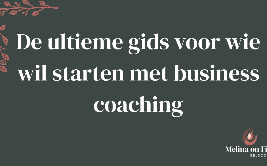Blogcover: ‘De ultieme gids voor wie wil starten met business coaching’ op donkergroene achtergrond