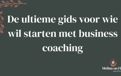 De ultieme gids voor wie wil starten met business coaching