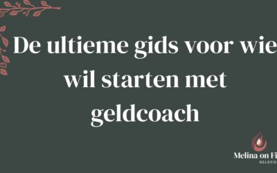 De ultieme gids voor wie wil starten met geldcoach