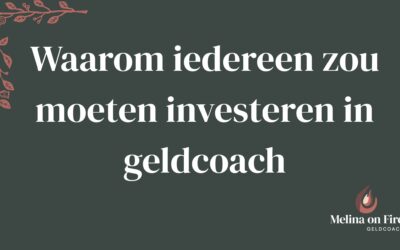 Waarom iedereen zou moeten investeren in geldcoach
