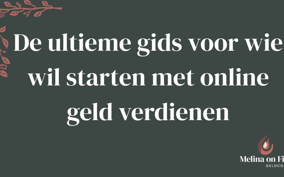 Afbeelding met de tekst ‘De ultieme gids voor wie wil starten met online geld verdienen’ als visuele ondersteuning voor een blog over online inkomsten genereren.