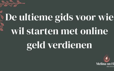 De ultieme gids voor wie wil starten met online geld verdienen