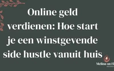 Online geld verdienen: Hoe start je een winstgevende side hustle vanuit huis