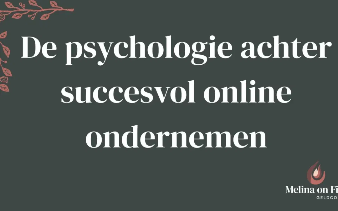 Donkergroene achtergrond met witte tekst en rood takmotief over de psychologie van online ondernemen.