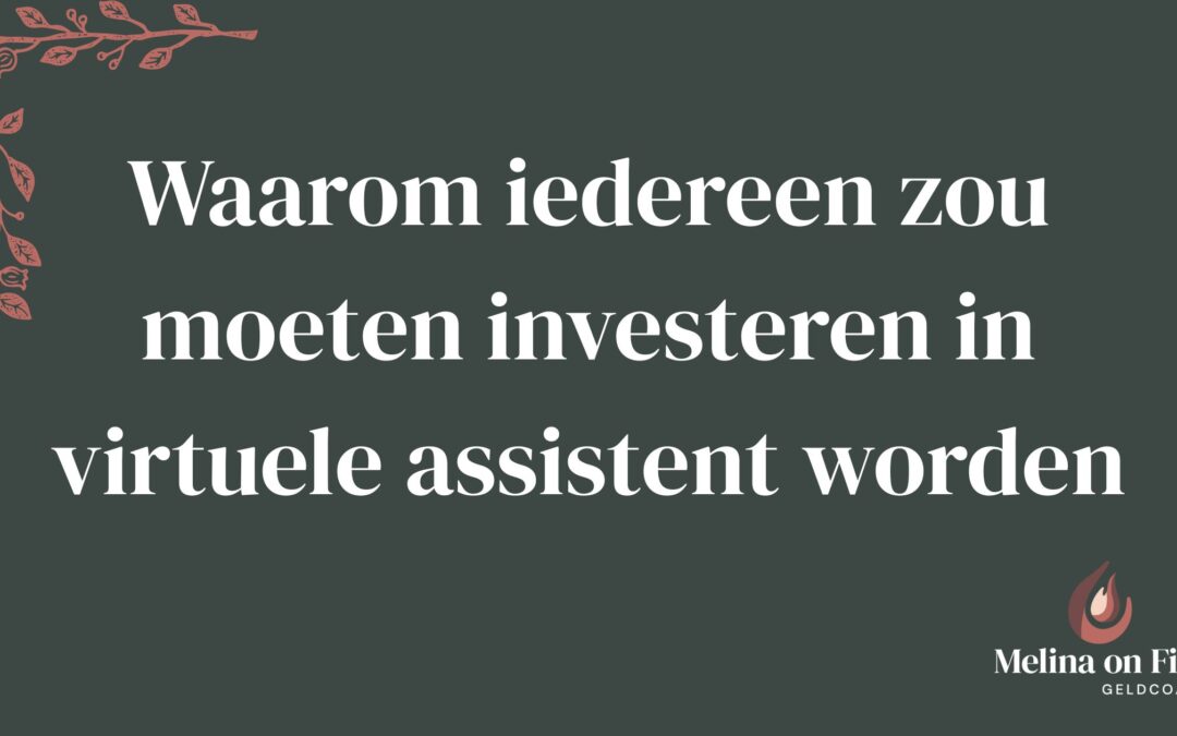 Waarom iedereen zou moeten investeren in virtuele assistent worden