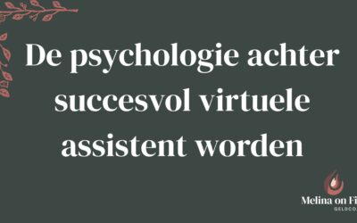 De psychologie achter succesvol virtuele assistent worden