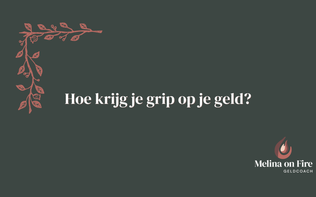 Hoe krijg je grip op je geld?