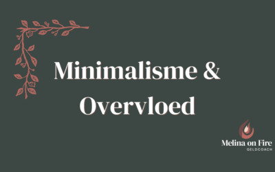 Minimalisme en Overvloed: waarom minder spullen je juist meer vrijheid geven