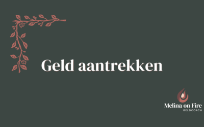Geld aantrekken: 15 krachtige manieren om financiële overvloed in je leven te manifesteren