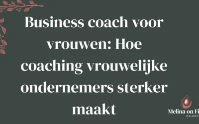 Business coach voor vrouwen: Hoe coaching vrouwelijke ondernemers sterker maakt