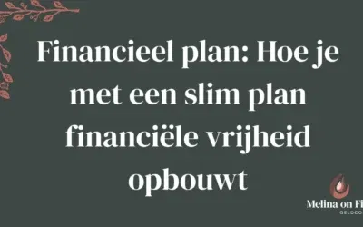 Financieel plan: Hoe je met een slim plan financiële vrijheid opbouwt