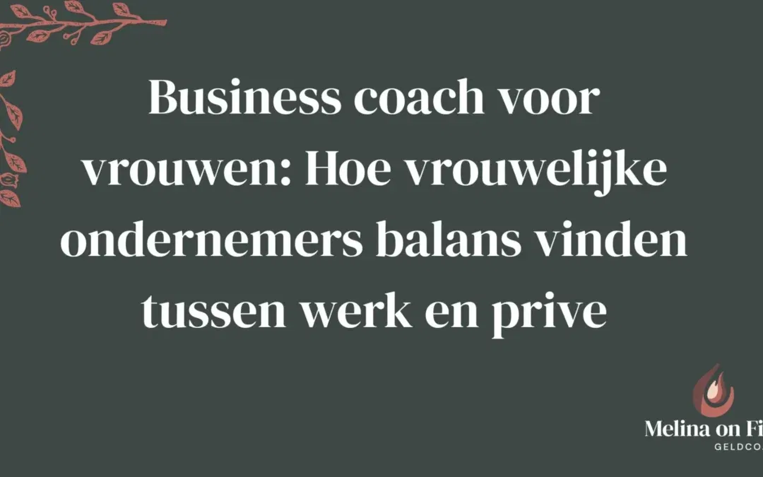 Donkergroene achtergrond met sierlijke bloemenlijn links en witte tekst over business coaching voor vrouwen.