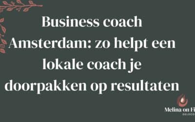 Business coach Amsterdam: Zo helpt een lokale coach je doorpakken op resultaten